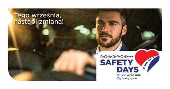 Zdjęcie mężczyzny za kierownicą samochodu. W lewym górnym rogu zdjęcia hasło: tego września nastąpi zmiana! W prawym dolnym rogu hasło ROADPOL Safety Days 16-22 września Żyj i ratuj życie