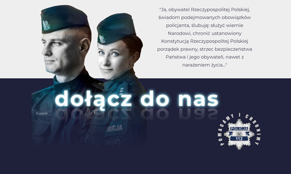 grafika przedstawiająca policjanta i policjantkę, w tle rota policyjnego ślubowania. Poniżej hasło Dołącz do nas i logotyp Policji