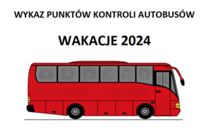 grafika przedstawiająca czerwony autobus na białym tle. W środkowej części grafiki hasło: Wykaz punktów kontroli autobusów - wakacje 2024