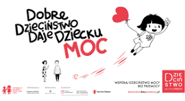 grafika promująca kampanie z hasłem dobre dzieciństwo daje dziecku moc